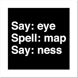 say eye spell map say ness Posters and Art